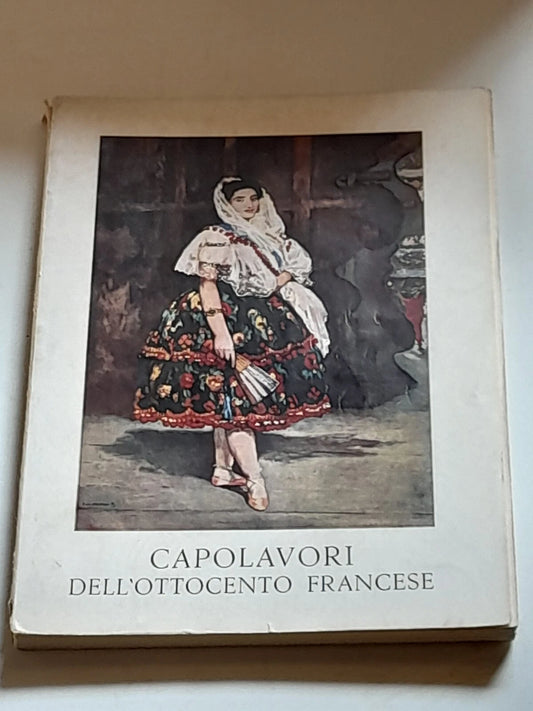 CAPOLAVORI DELL'OTTOCENTO FRANCESE. PALAZZO DELLE ESPOSIZIONI. DE LUCA EDITORE. 1° EDIZIONE 1955.