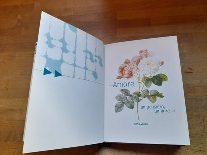 AMORE. UN PENSIERO, UN FIORE. ANGELO VACCHER. MONDADORI EDITORE. 1° EDIZIONE GENNAIO 2002.