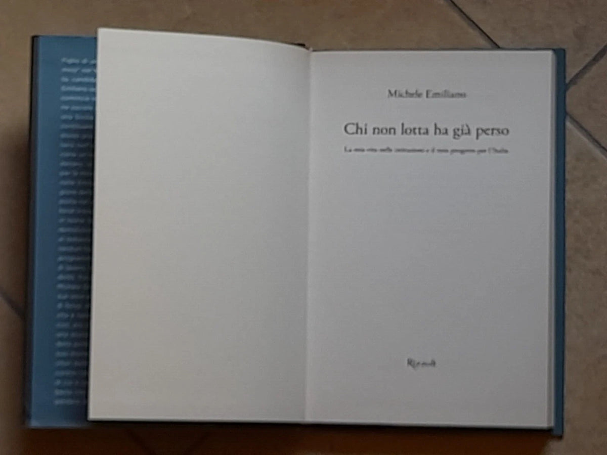 CHI NON LOTTA HA GIA' PERSO. MICHELE EMILIANO. RIZZOLI EDITORE. 1° EDIZIONE 2017.
