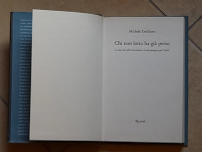 CHI NON LOTTA HA GIA' PERSO. MICHELE EMILIANO. RIZZOLI EDITORE. 1° EDIZIONE 2017.