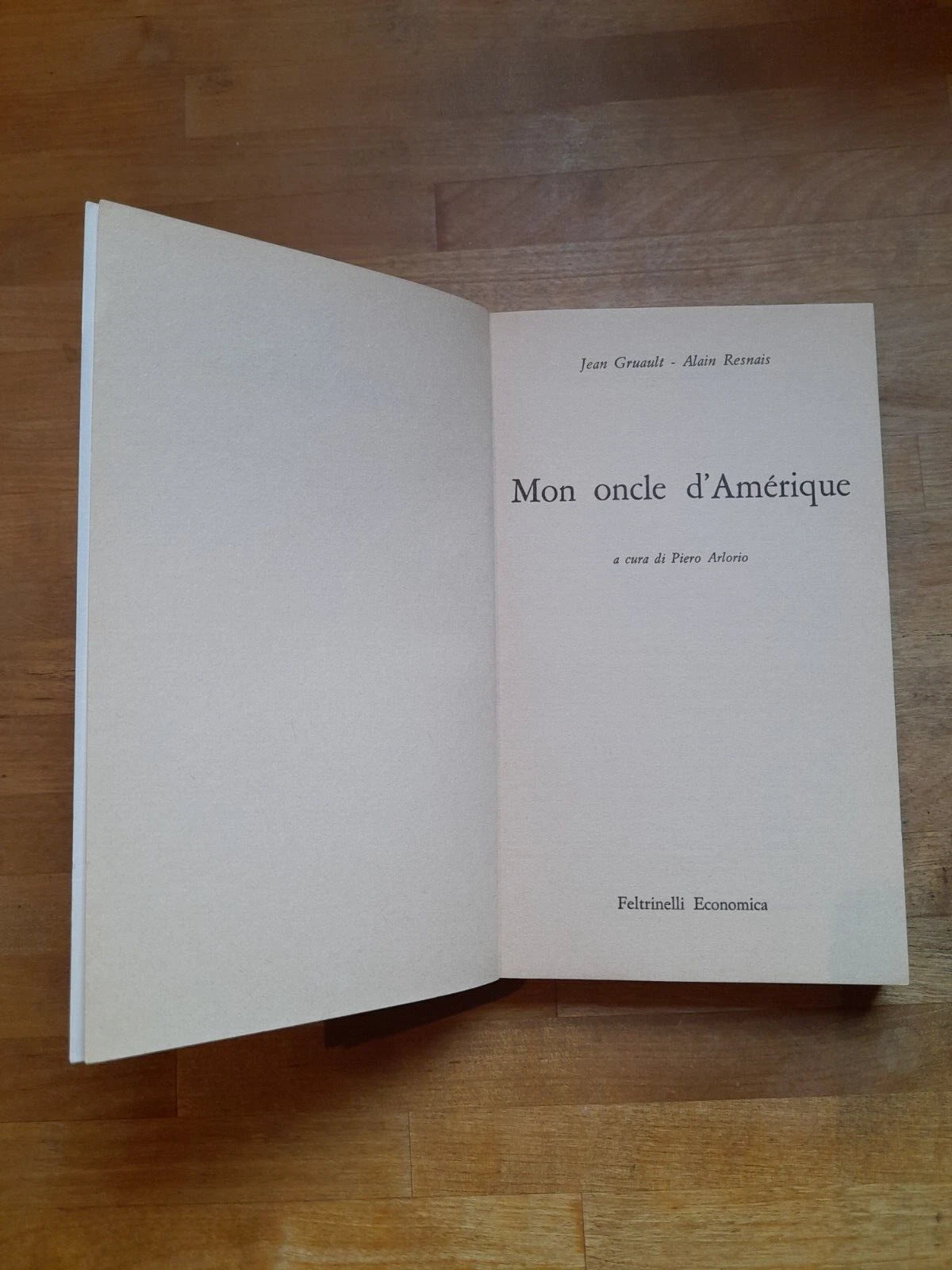 MON ONCLE D'AMERIQUE. JEAN GRUAULT - ALAIN RESNAIS. A CURA DI PIERO ARLORIO. FELTRINELLI EDITORE. COLLANA: UNIVERSALE ECONOMICA FELTRINELLI 952. 1° EDIZIONE ITALIANA 1981.