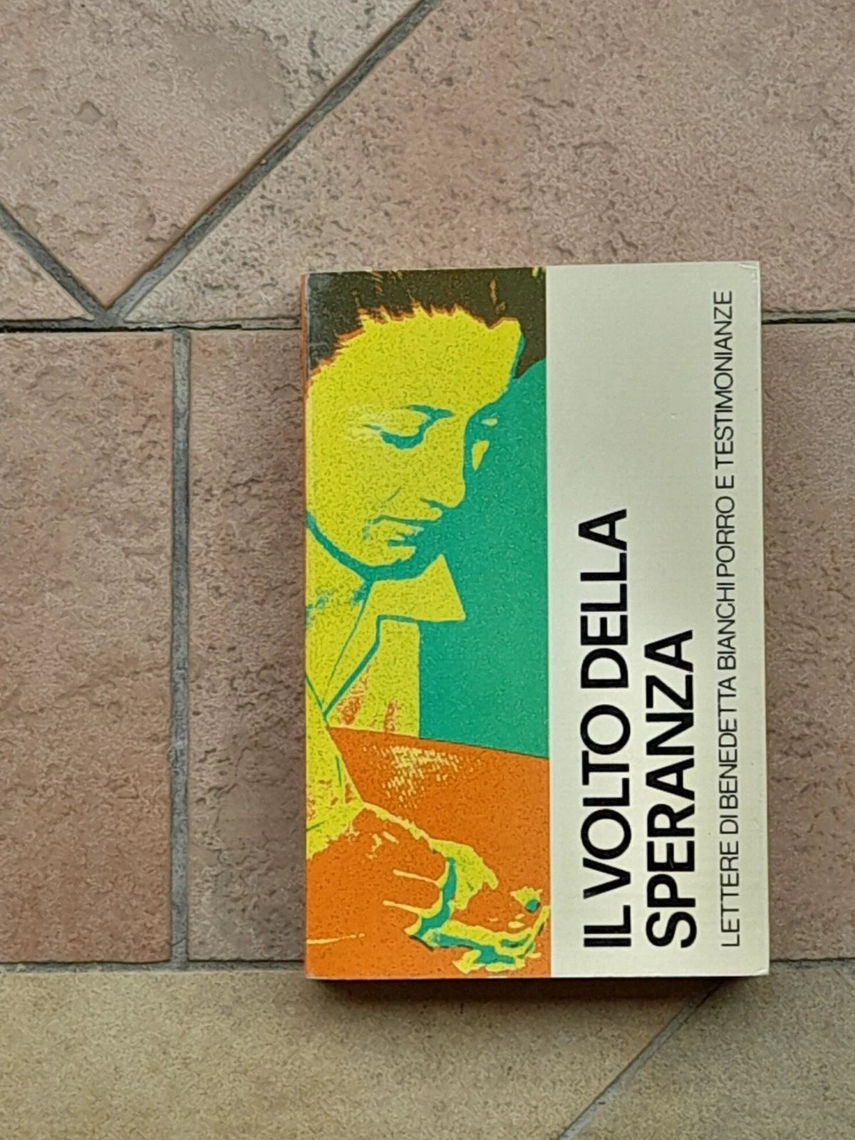 IL VOLTO DELLA SPERANZA. LETTERE DI BENEDETTA BIANCHI PORRO E TESTIMONIANZE. EDITRICE MASSIMO. 3° EDIZIONE 1974. COLLANA: "COMPAGNI DI VIAGGIO" N° 27.