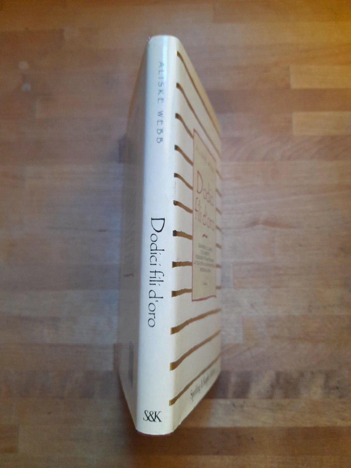 DODICI FILI D'ORO. ALISKE WEBB. SPERLING & KUPFER EDITORI, 1996. COLLANA: "PAROLE".