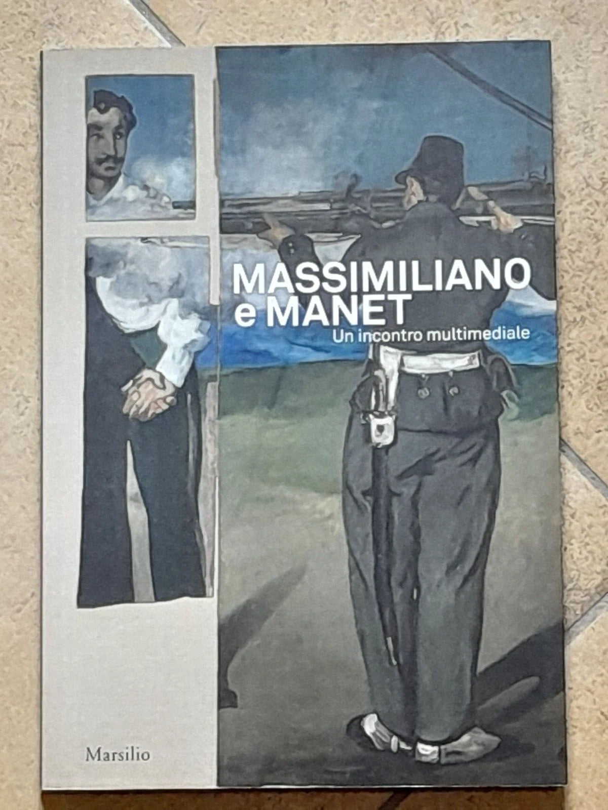 MASSIMILIANO E MANET UN INCONTRO MULTIMEDIALE. ANDREINA CONTESSA - ROSSELLA FABIANI - SILVIA PINNA. MARSILIO EDITORI. 1° EDIZIONE MAGGIO 2018.