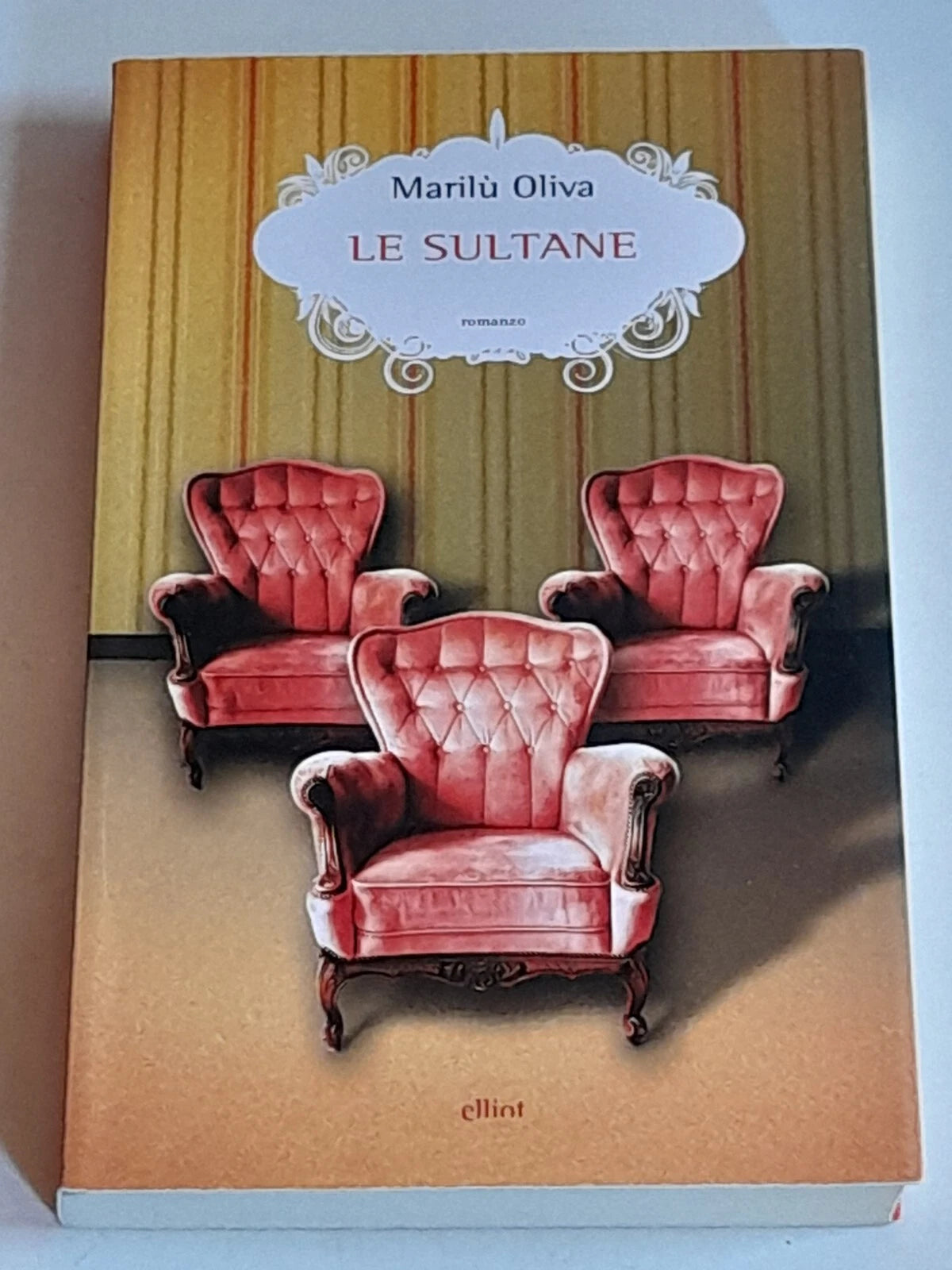 LE SULTANE. MARILU' OLIVA. ELLIOT EDIZIONI. 1° EDIZIONE LUGLIO 2014. COLLANA: SCATTI.