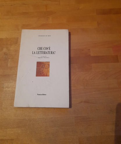 CHE COS’E’ LA LETTERATURA?. CHARLES  DU BOS. A CURA DI ADRIANO MARCHETTI. PANOZZO EDITORE. 1° EDIZIONE 1996. COLLANA: IN FRANCHIGIA II.