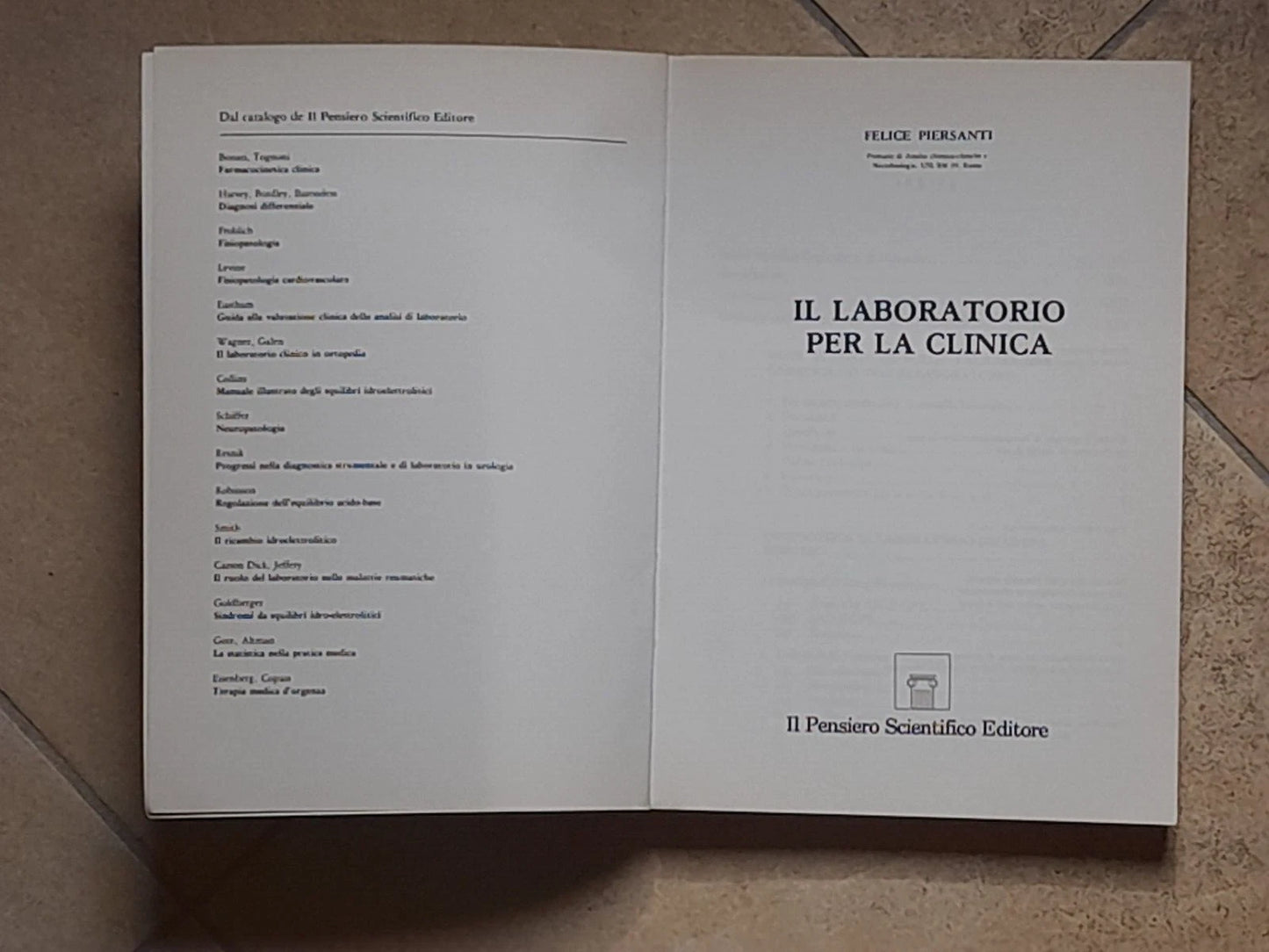 IL LABORATORIO PER LA CLINICA. FELICE PIERSANTI. IL PENSIERO SCIENTIFICO EDITORE. 1° RISTAMPA 1987.