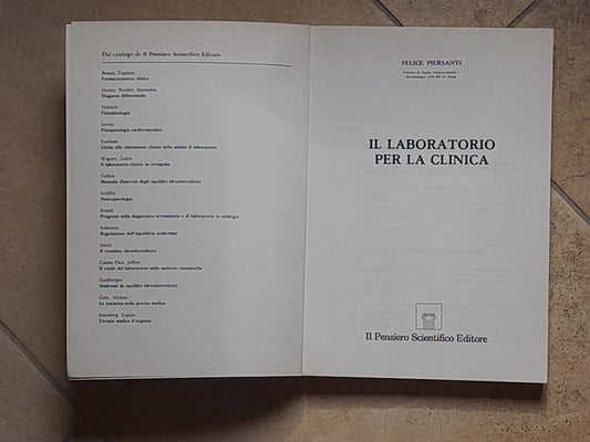 IL LABORATORIO PER LA CLINICA. FELICE PIERSANTI. IL PENSIERO SCIENTIFICO EDITORE. 1° RISTAMPA 1987.