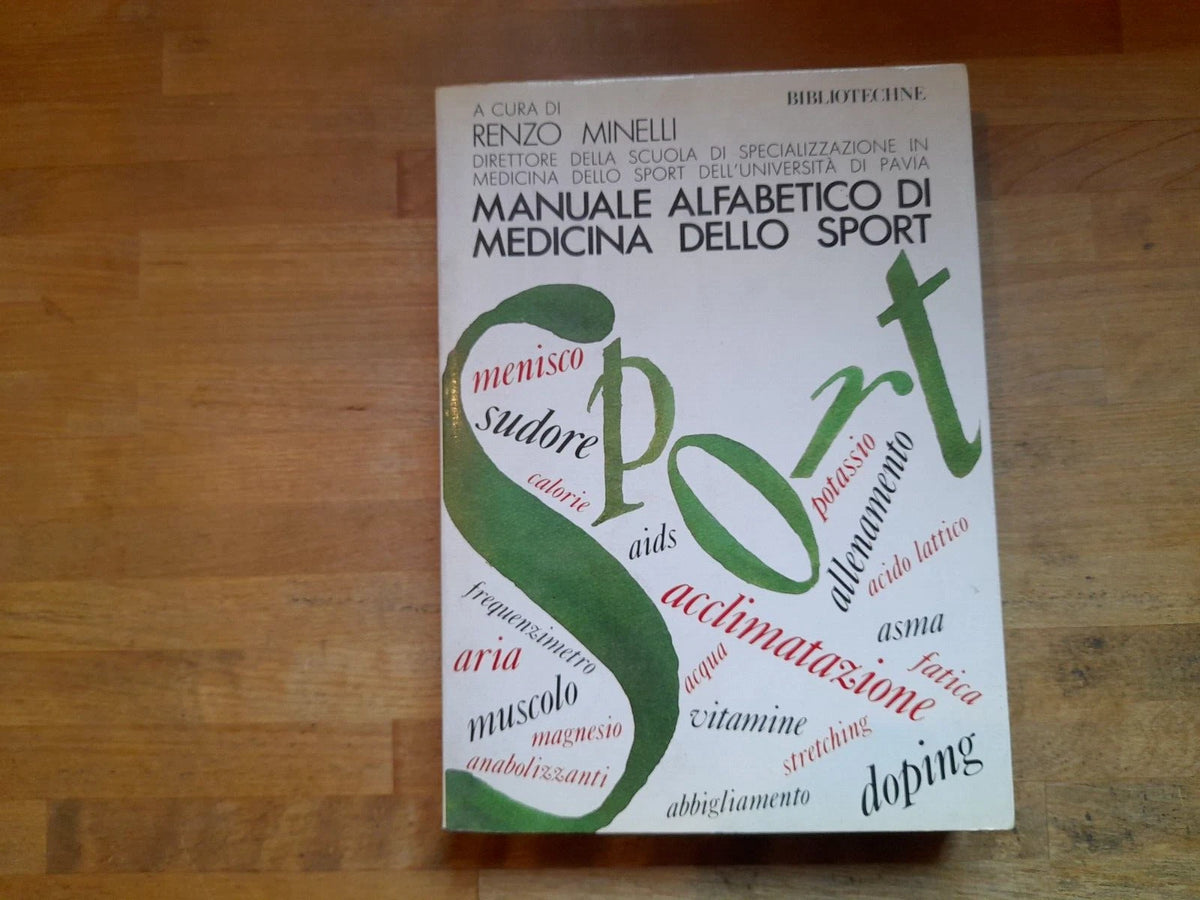 MANUALE ALFABETICO DI MEDICINA DELLO SPORT. RENZO MINELLI. BIBLIOTECHNE EDITRICE. 1° EDIZIONE 1988.