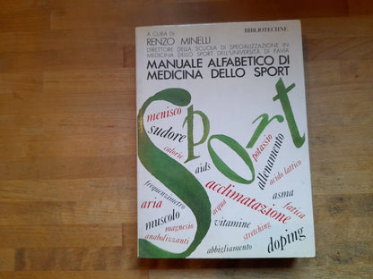 MANUALE ALFABETICO DI MEDICINA DELLO SPORT. RENZO MINELLI. BIBLIOTECHNE EDITRICE. 1° EDIZIONE 1988.