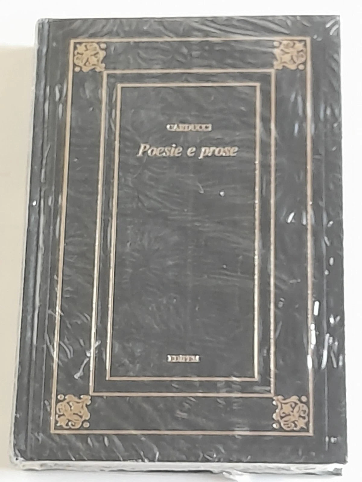 POESIE E PROSE CARDUCCI. EDIPEM 1974. COLLANA: LA NOSTRA BIBLIOTECA CLASSICA IN 100 VOLUMI, N. 74. 1° EDIZIONE, 18 OTTOBRE 1974.