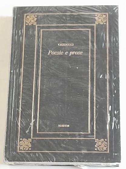 POESIE E PROSE CARDUCCI. EDIPEM 1974. COLLANA: LA NOSTRA BIBLIOTECA CLASSICA IN 100 VOLUMI, N. 74. 1° EDIZIONE, 18 OTTOBRE 1974.