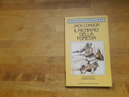 IL RICHIAMO DELLA FORESTA. JACK LONDON. COLLANA: LA BUR DEI RAGAZZI 57. BUR - RIZZOLI EDITORE. 6° EDIZIONE 1988.