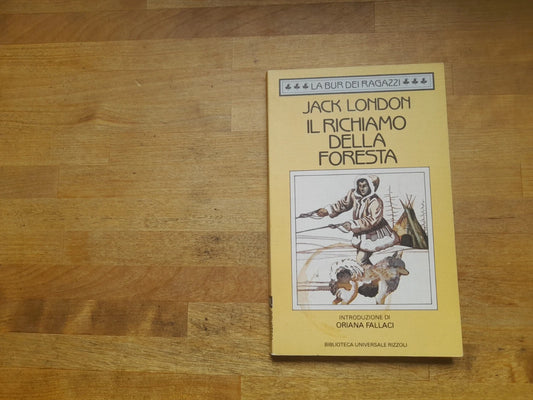 IL RICHIAMO DELLA FORESTA. JACK LONDON. COLLANA: LA BUR DEI RAGAZZI 57. BUR - RIZZOLI EDITORE. 6° EDIZIONE 1988.