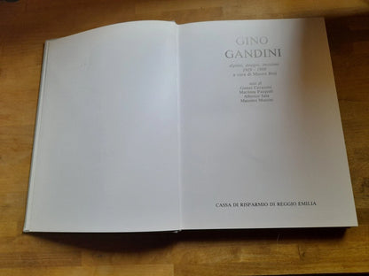 GINO GANDINI. DIPINTI, DISEGNI, INCISIONI 1929-1990. A CURA DI MAURO BINI + AA.VV. CASSA DI RISPARMIO DI REGGIO EMILIA 1991. INTRODUZIONE DI GIANNI CAVAZZINI.