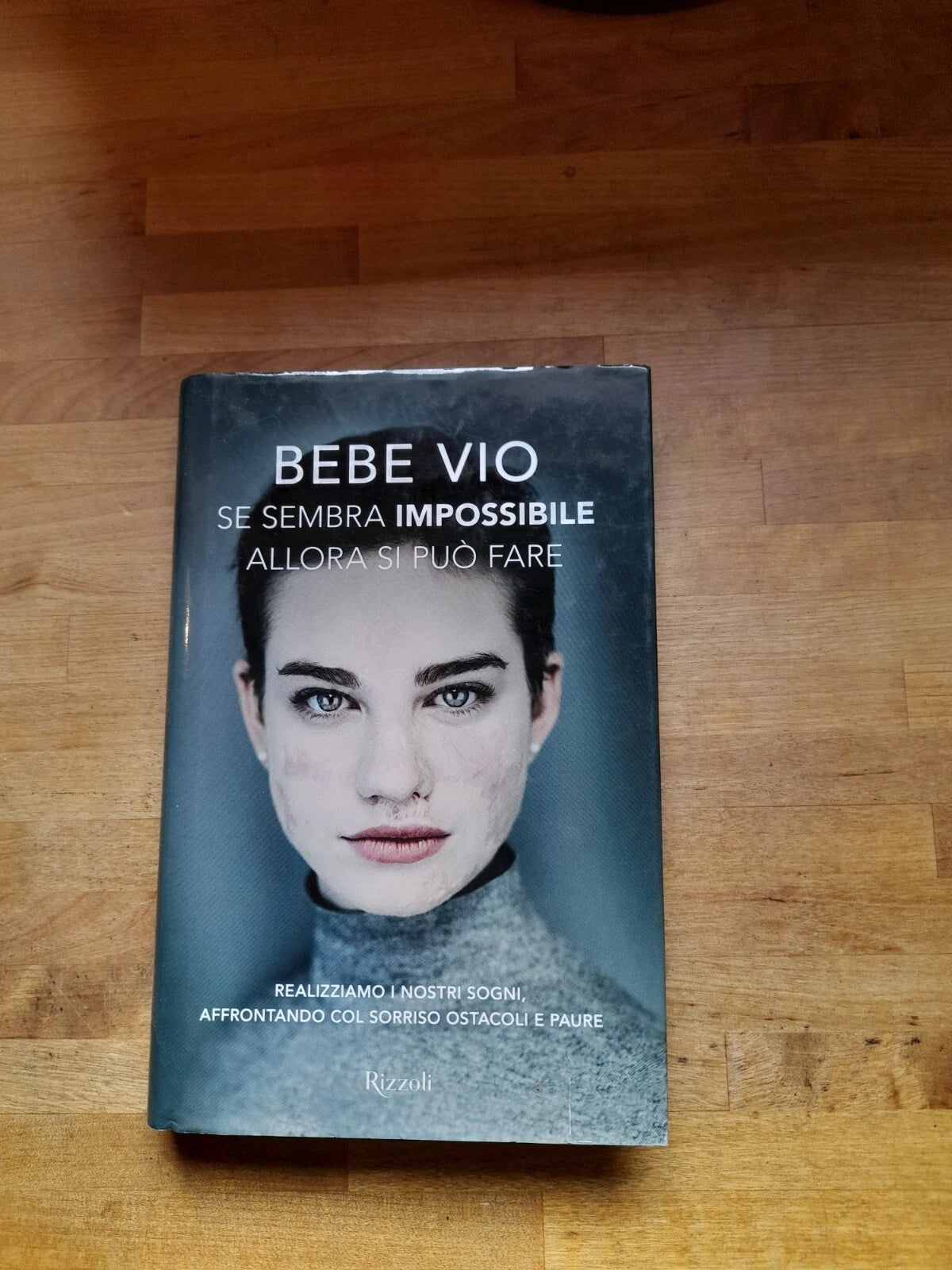 SE SEMBRA IMPOSSIBILE ALLORA SI PUO' FARE. BEBE VIO. RIZZOLI EDITORE. 3° EDIZIONE 2017.