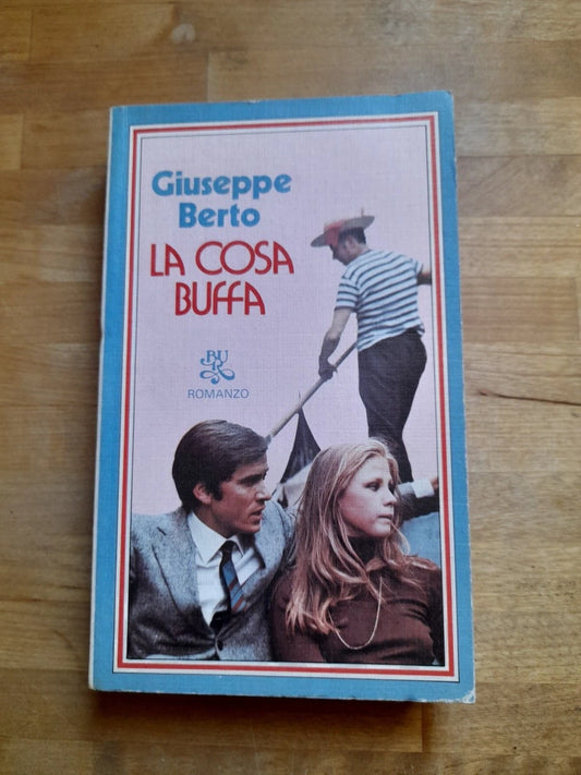 LA COSA BUFFA. GIUSEPPE BERTO. RIZZOLI EDITORE. COLLANA: BUR RIZZOLI 261. 1° EDIZIONE OTTOBRE 1978.