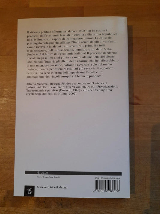 PERCHE' L'ITALIA CRESCE POCO. ALFREDO MACCHIATI. SOCIETA' EDITRICE IL MULINO. 1° EDIZIONE 2016. COLLANA: SAGGI 847.