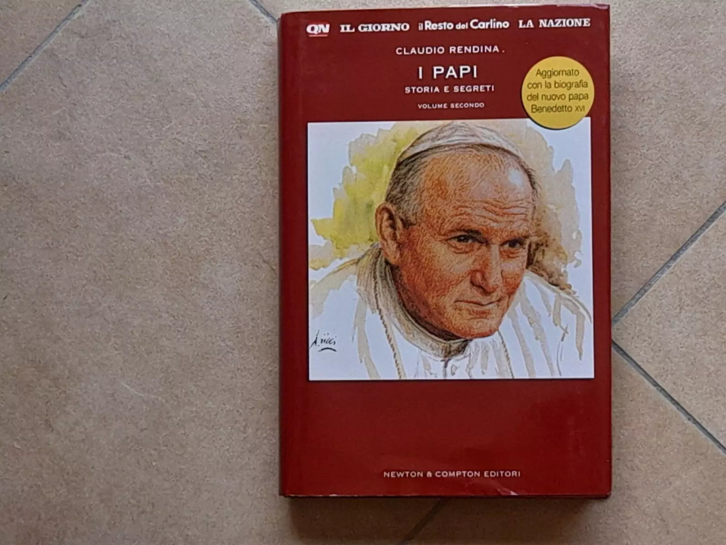 I PAPI. STORIA E SEGRETI. VOLUME 2°. CLAUDIO RENDINA. NEWTON COMPTON EDITORI. 1° EDIZIONE 2005.