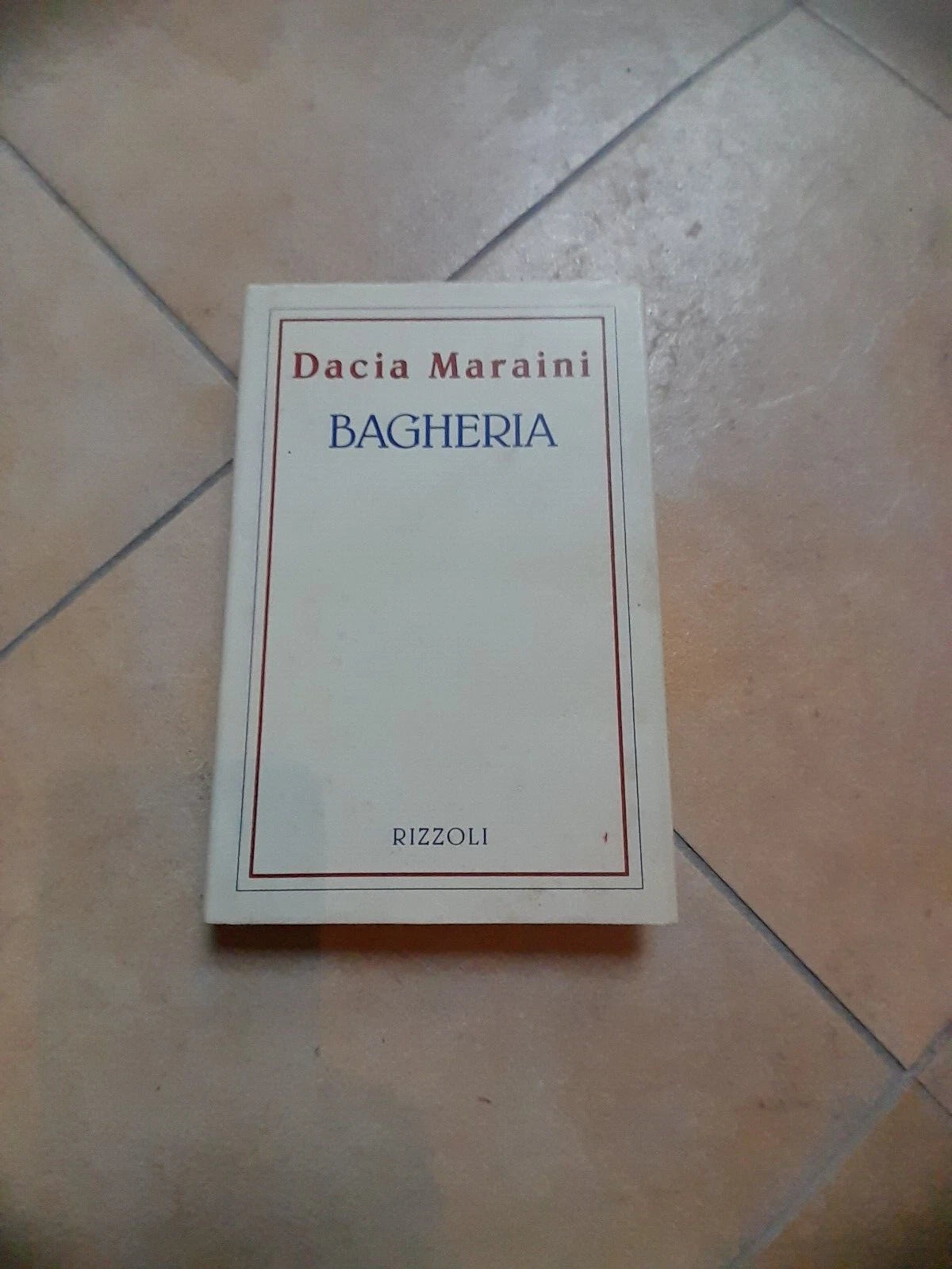 BAGHERIA. DACIA MARAINI. RIZZOLI EDITORE. 6° EDIZIONE MARZO 1993. COLLANA: LA SCALA.