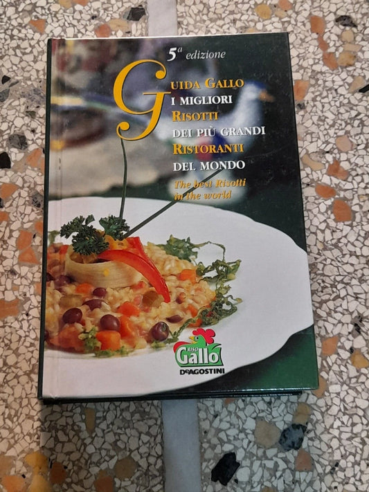 GUIDA GALLO. I MIGLIORI RISOTTI DEI PIU' GRANDI RISTORANTI DEL MONDO. AA.VV. DeAGOSTINI EDITORE. 5° EDIZIONE MARZO 2002. VOLUME BILINGUE: ITALIANO / INGLESE.