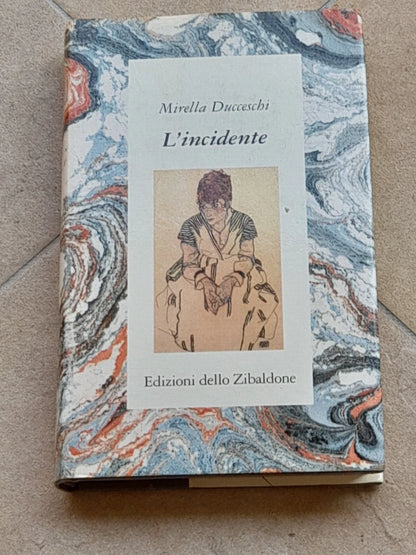 L'INCIDENTE. MIRELLA DUCCESCHI.  EDIZIONI DELLO ZIBALDONE.  ARABESCHI 9.  1° EDIZIONE 1990.