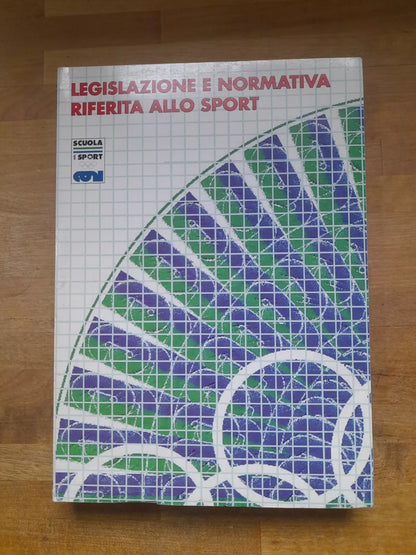 LEGISLAZIONE E NORMATIVA RIFERITA ALLO SPORT C.O.N.I. SCUOLA DELLO SPORT. AA.VV. 7° RISTAMPA AGGIORNATA 1998.