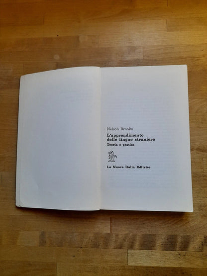 L'APPRENDIMENTO DELLE LINGUE STRANIERE. NELSON BROOKS. LA NUOVA ITALIA EDITRICE. 2° RISTAMPA 1972. COLLANA: LA NUOVA SCUOLA MEDIA 7.