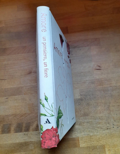 AMORE. UN PENSIERO, UN FIORE. ANGELO VACCHER. MONDADORI EDITORE. 1° EDIZIONE GENNAIO 2002.