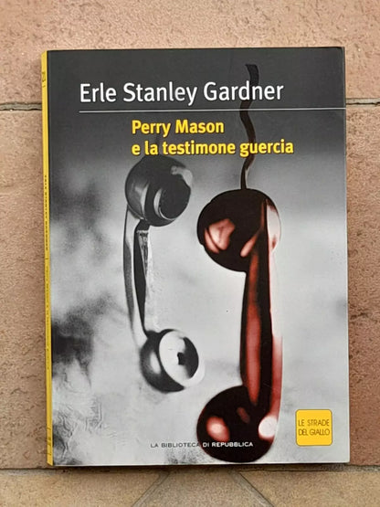 PERRY MASON E LA TESTIMONE GUERCIA. ERLE STANLEY  GARDNER. EDIZIONE SPECIALE LA BIBLIOTECA DI REPUBBLICA, SU LICENZA ARNOLDO MONDADORI, 2004. COLLANA: LE STRADE DEL GIALLO 21.