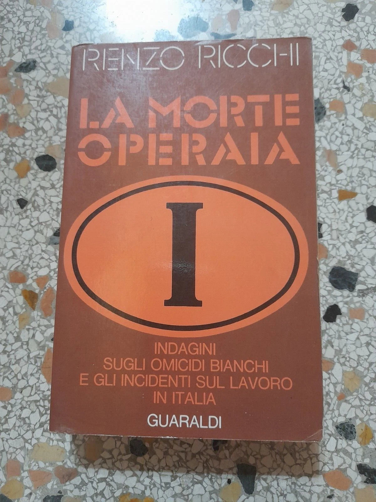 LA MORTE OPERAIA. RENZO RICCHI. GUARALDI EDITORE. COLLANA: FC/25. RISTAMPA 1974.