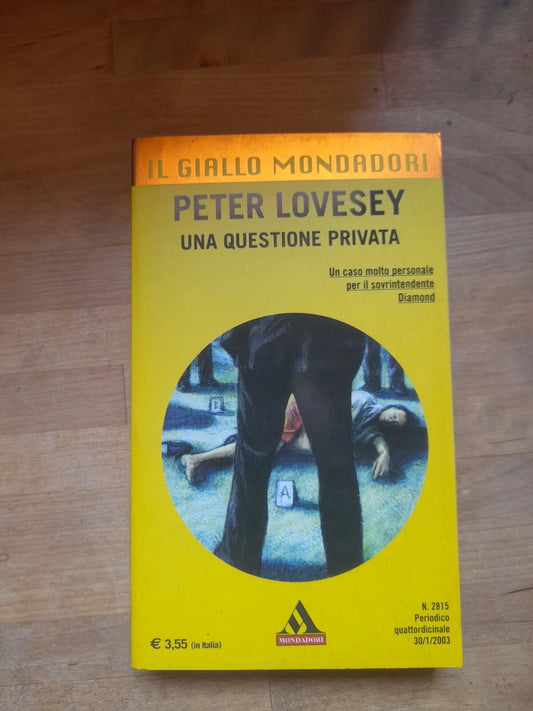UNA QUESTIONE PRIVATA. PETER LOVESEY. IL GIALLO MONDADORI 2815. 1° EDIZIONE 2003. MONDADORI EDITORE.