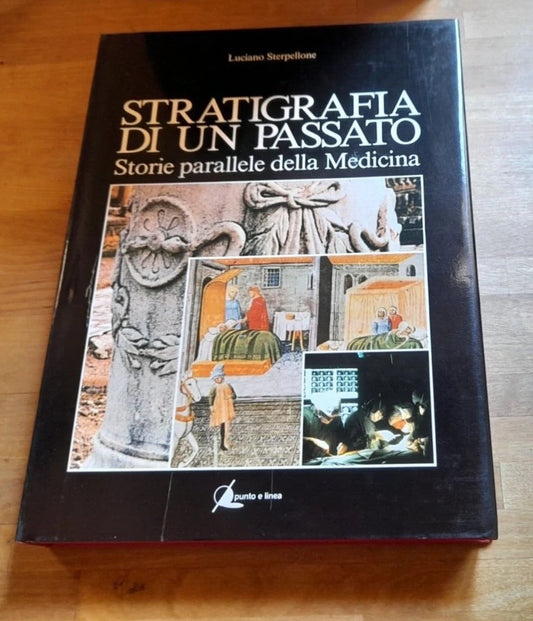 STRATIGRAFIA DI UN PASSATO. LUCIANO STERPELLONE. PUNTOELINEA EDITORIALE 1990. EDIZIONE FUORI COMMERCIO.