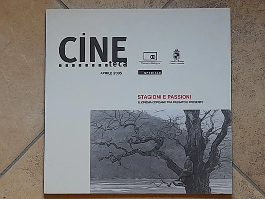 CINETECA SPECIALE. APRILE 2005. STAGIONI E PASSIONI. IL CINEMA COREANO TRA PASSATO E PRESENTE. AA.VV.