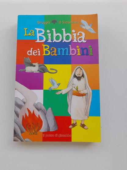 LA BIBBIA DEI BAMBINI. TESTI DI SILVIA VECCHINI. GRUPPO IL SICOMORO. IL POZZO DI GIACOBBE EDITRICE. RISTAMPA 2010.