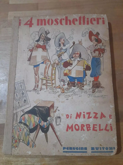 I 4 MOSCHETTIERI. ANGELO NIZZA E RICCARDO MORBELLI. PERUGINA BUITONI EDITORI. ILLUSTRAZIONI: ANGELO BIOLETTO.  4° EDIZIONE 1936.