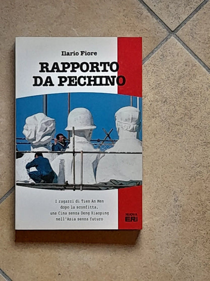 RAPPORTO DA PECHINO. ILARIO FIORE. NUOVA ERI EDIZIONI. RISTAMPA 1990.