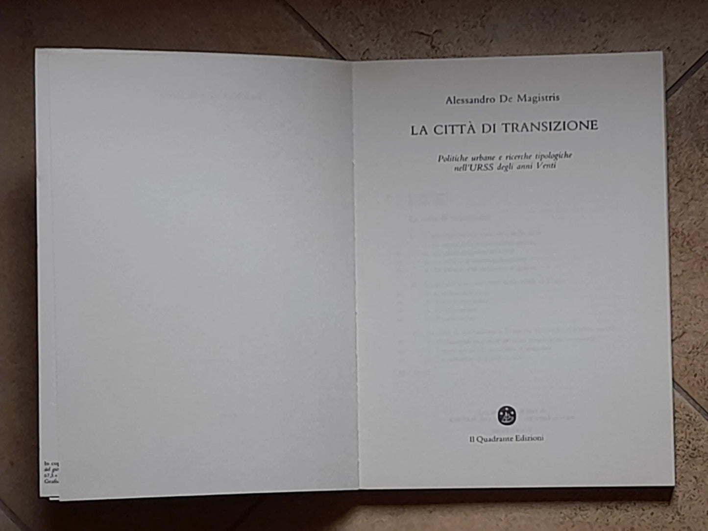 LA CITTA' DI TRANSIZIONE. ALESSANDRO DE MAGISTRIS. COLLANA: LA BIBLIOTECA DELLE IDEE 3. IL QUADRANTE EDIZIONI. 1° EDIZIONE 1988.