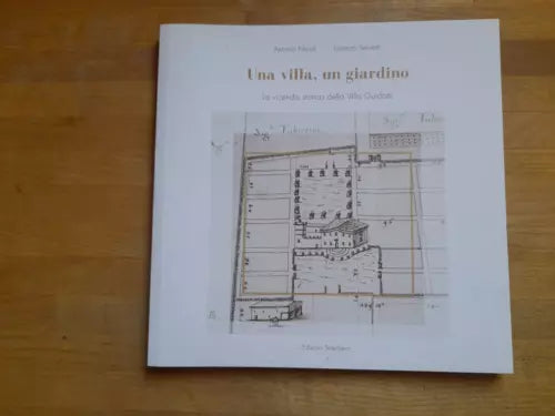 UNA VILLA, UN GIARDINO. LA VICENDA STORICA DELLA VILLA GUIDOTTI. ANTONIO NICOLI - LORENZA SERVETTI.  EDIZIONI STILELIBERO. RISTAMPA: MAGGIO 2014.