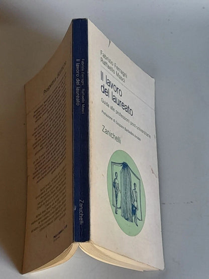 IL LAVORO DEL LAUREATO. FABRIZIO FERRAGNI - RAFFAELLO MASCI. GUIDA ALLE PROFESSIONI POST-UNIVERSITARIE. 1° EDIZIONE FEBBRAIO 1984. ZANICHELLI EDITORE. COLLANA: PROSPETTIVE DIDATTICHE.