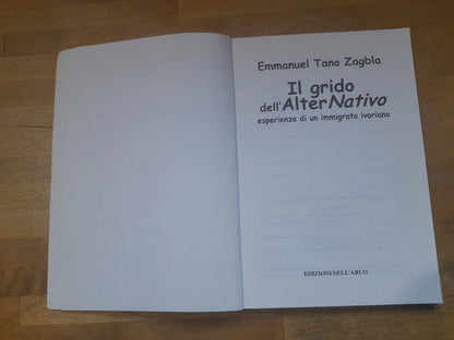 IL GRIDO DELL'ALTERNATIVO. EMMANUEL TANO ZAGBLA. EDIZIONI DELL'ARCO. 3° EDIZIONE 1999.