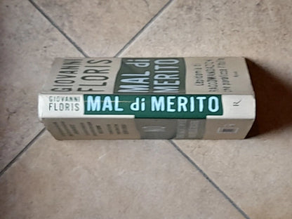MAL DI MERITO. L'EPIDEMIA DELLE RACCOMANDAZIONI CHE PARALIZZA L'ITALIA. GIOVANNI FLORIS. RIZZOLI EDITORE. 3° EDIZIONE DICEMBRE 2007.