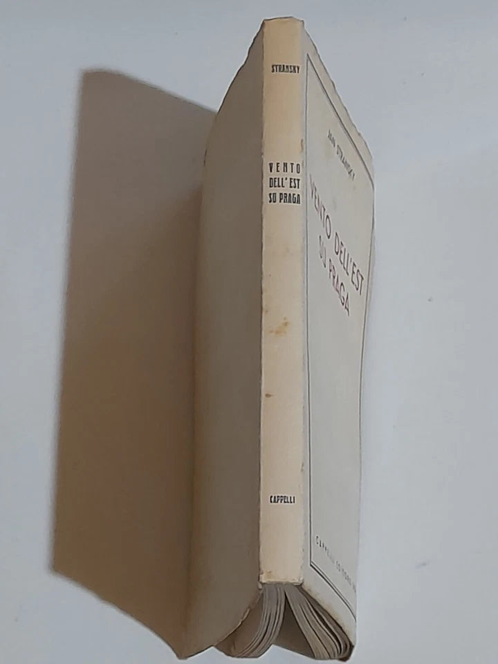VENTO DELL'EST SU PRAGA. JAN STRANSKY. CAPPELLI EDITORE. 1 ° EDIZIONE 1953. COLLANA: TESTIMONI PER LA STORA DEL "NOSTRO TEMPO", COLLANA DI MEMORIE DIARI E DOCUMENTI - XX VOLUME.