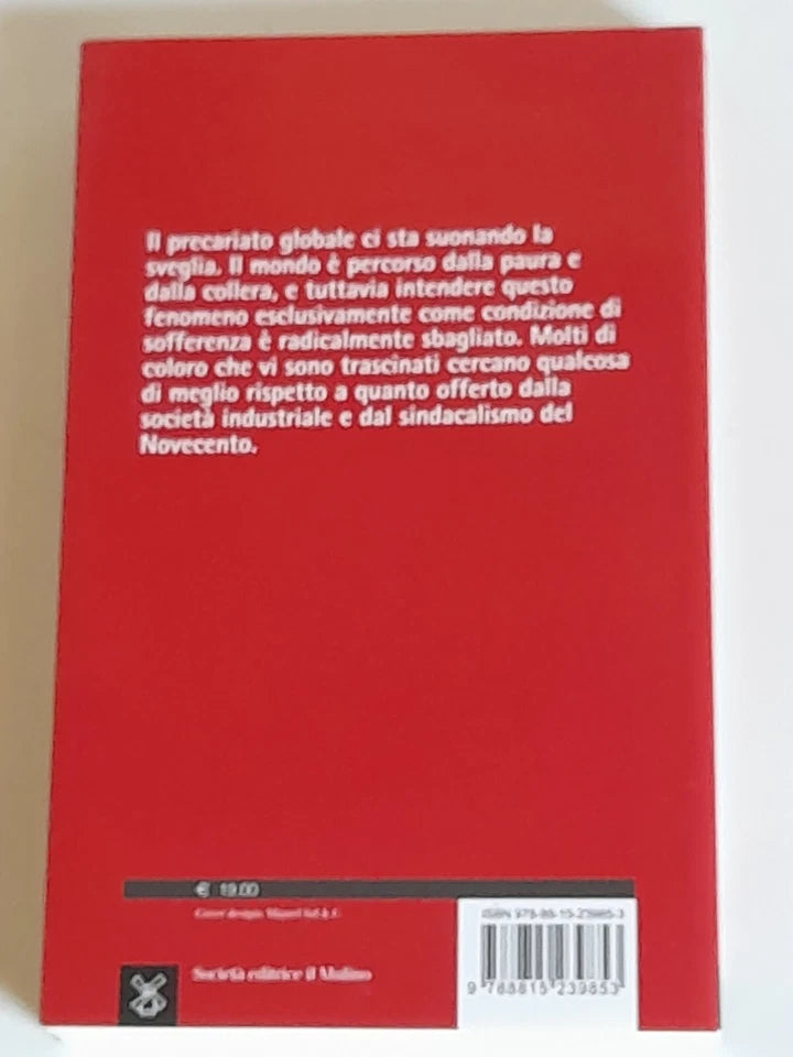 PRECARI. LA NUOVA CLASSE ESPLOSIVA. GUY STANDING. SOCIETA' EDITRICE IL MULINO. COLLANA: IL MULINO CONTEMPORANEA/ DUECENTODICIANNOVE. 1° EDIZIONE 2012.