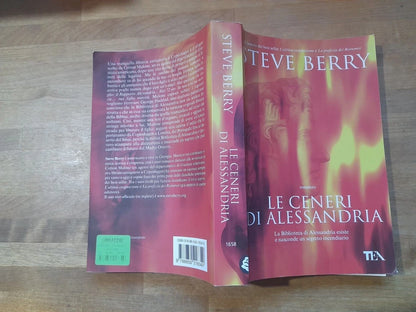 LE CENERI DI ALESSANDRIA. STEVE BERRY. TEA EDITRICE. COLLANA: TEADUE 1658. 4° RISTAMPA TEADUE 2011.