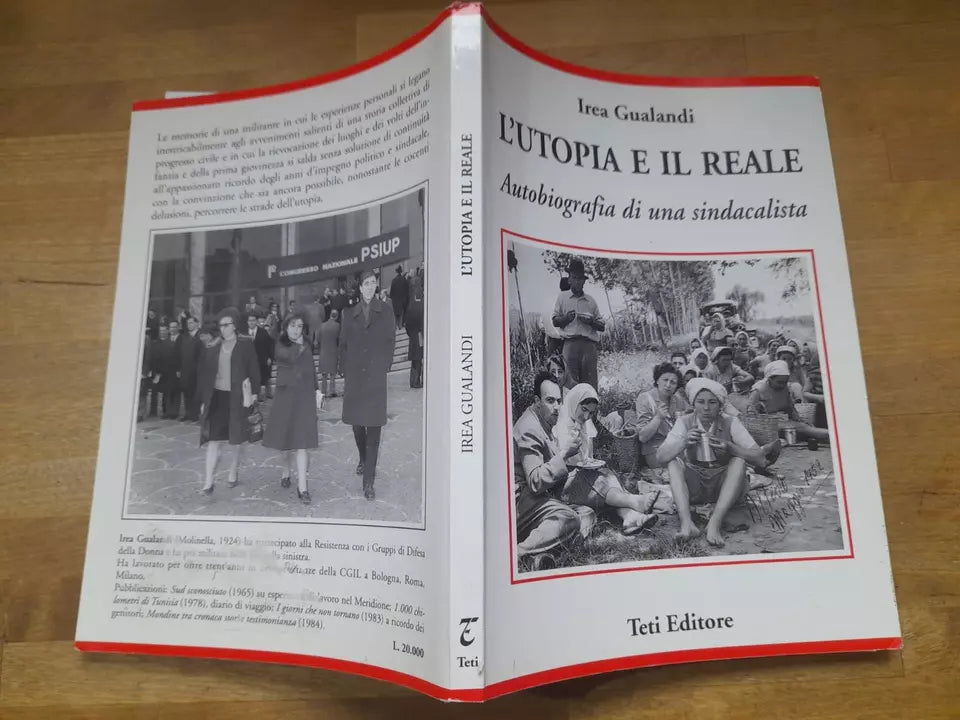 L'UTOPIA E IL REALE. AUTOBIOGRAFIA DI UNA SINDACALISTA. IREA GUALANDI. TETI EDITORE. RISTAMPA 1997.