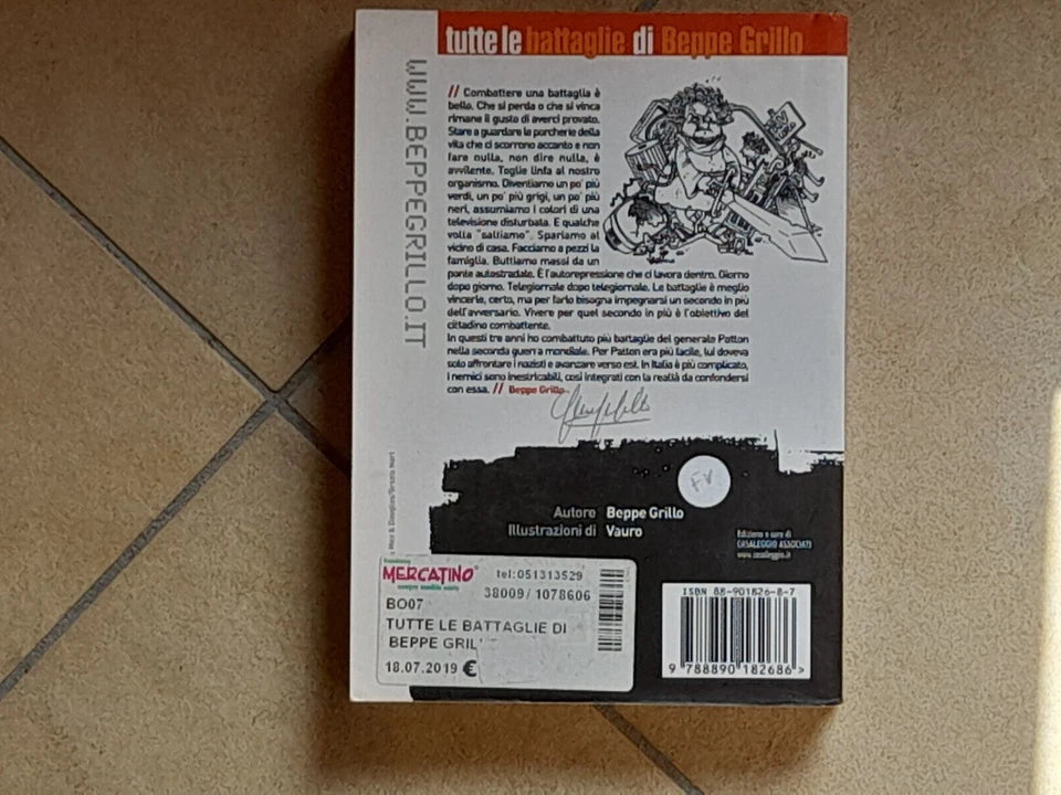 TUTTE LE BATTAGLIE DI BEPPE GRILLO. WWW.BEPPEGRILLO.IT. CASALEGGIO ASSOCIATI EDITORI. 1° EDIZIONE 2007.