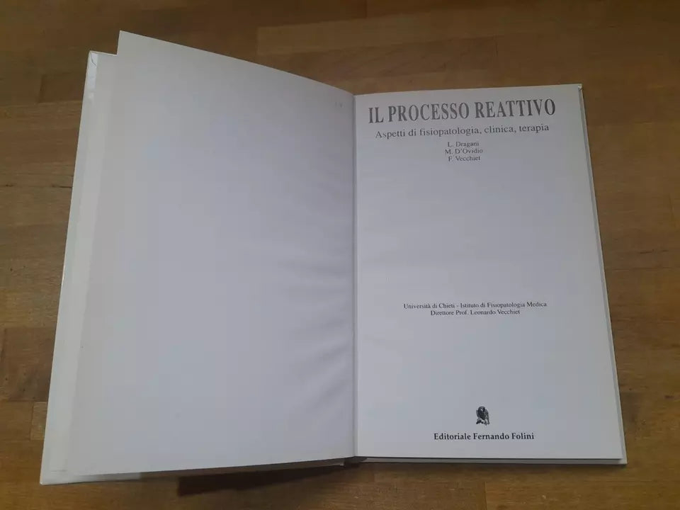 IL PROCESSO REATTIVO. ASPETTI DI FISIOPATOLOGIA, CLINICA, TERAPIA. AA.VV. EDITORIALE FERNANDO FOLINI. RISTAMPA 1991.