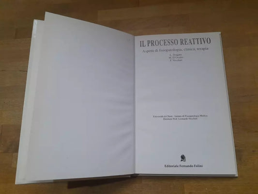 IL PROCESSO REATTIVO. ASPETTI DI FISIOPATOLOGIA, CLINICA, TERAPIA.  AA.VV. EDITORIALE FERNANDO FOLINI. RISTAMPA 1991.