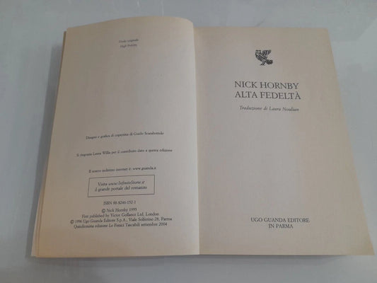 ALTA' FEDELTA'. NICK HORNBY. GUANDA EDITORE. COLLANA: LE FENICI TASCABILI 1 I NARRATORI. 15° EDIZIONE LE FENICI TASCABILI, SETTEMBRE 2004.